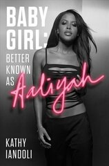 Baby Girl: Better Known as Aaliyah kaina ir informacija | Biografijos, autobiografijos, memuarai | pigu.lt