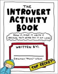 Introvert Activity Book: Draw It, Make It, Write It (Because You'd Never Say It Out Loud) цена и информация | Самоучители | pigu.lt