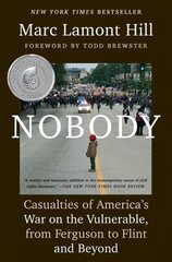 Nobody: Casualties of America's War on the Vulnerable, from Ferguson to Flint and Beyond kaina ir informacija | Socialinių mokslų knygos | pigu.lt