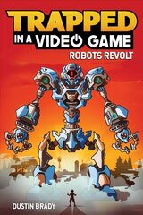 Trapped in a Video Game: Robots Revolt kaina ir informacija | Knygos paaugliams ir jaunimui | pigu.lt