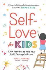 Self-Love for Kids: 100plus Activities to Help Your Child Develop Self-Love kaina ir informacija | Saviugdos knygos | pigu.lt