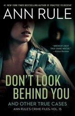 Don't Look Behind You: Ann Rule's Crime Files #15 kaina ir informacija | Biografijos, autobiografijos, memuarai | pigu.lt