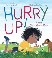 Hurry Up!: A Book About Slowing Down kaina ir informacija | Knygos mažiesiems | pigu.lt