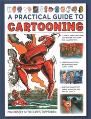 Cartooning, A Practical Guide to: Learn to draw cartoons with 1500 illustrations New edition kaina ir informacija | Knygos apie meną | pigu.lt