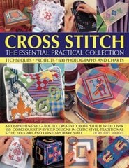 Cross Stitch: The Essential Practical Collection illustrated edition цена и информация | Книги о питании и здоровом образе жизни | pigu.lt