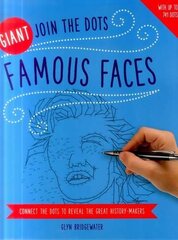 Giant Join the Dots: Famous Faces: Connect the Dots to Reveal the Great History-Makers kaina ir informacija | Knygos apie sveiką gyvenseną ir mitybą | pigu.lt