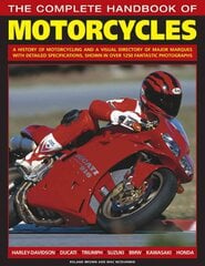 Complete Handbook of Motorcycles: A History of Motorcycling and a Visual Directory of Major Marques with Detailed Specifications, Shown in Over 1250 Fantastic Photographs цена и информация | Путеводители, путешествия | pigu.lt