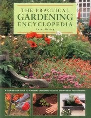 Practical Gardening Encyclopedia: A Step-by-Step Guide to Achieving Gardening Success, Shown in 950 Photographs kaina ir informacija | Knygos apie sodininkystę | pigu.lt