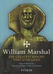 William Marshal: The Greatest Knight That Ever Lived kaina ir informacija | Istorinės knygos | pigu.lt