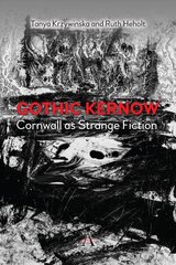 Gothic Kernow: Cornwall as Strange Fiction kaina ir informacija | Istorinės knygos | pigu.lt