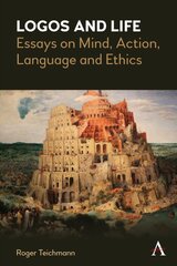 Logos and Life: Essays on Mind, Action, Language and Ethics цена и информация | Исторические книги | pigu.lt