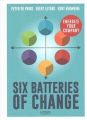 Six Batteries of Change: Energize Your Company kaina ir informacija | Ekonomikos knygos | pigu.lt