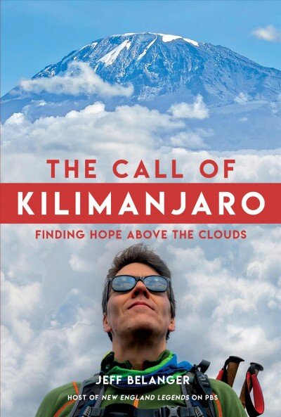 Call of Kilimanjaro: Finding Hope Above the Clouds kaina ir informacija | Knygos apie sveiką gyvenseną ir mitybą | pigu.lt