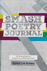 Smash Poetry Journal: 125 Writing Ideas for Inspiration and Self Exploration kaina ir informacija | Užsienio kalbos mokomoji medžiaga | pigu.lt