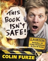 Colin Furze: This Book Isn't Safe! цена и информация | Книги для подростков и молодежи | pigu.lt
