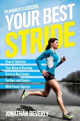 Runner's World Your Best Stride: How to Optimize Your Natural Running Form to Run Easier, Farther, and Faster--With Fewer Injuries цена и информация | Книги о питании и здоровом образе жизни | pigu.lt