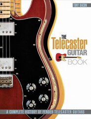 Telecaster Guitar Book: A Complete History of Fender Telecaster Guitars Revised and Updated цена и информация | Книги об искусстве | pigu.lt