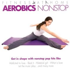 CD Fitness At Home: Aerobics NonStop (2CD) цена и информация | Виниловые пластинки, CD, DVD | pigu.lt