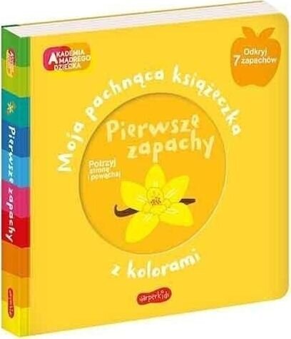 Pierwsze zapachy. Akademia Mądrego Dziecka. Moja pachnąca książeczka z kolorami цена и информация | Knygos vaikams | pigu.lt