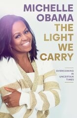 Light We Carry: Overcoming In Uncertain Times kaina ir informacija | Apsakymai, novelės | pigu.lt