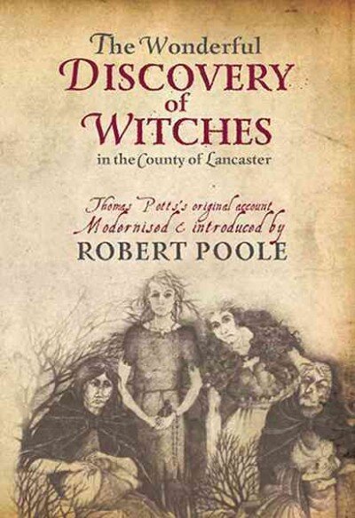 Thomas potts, the wonderful discovery of witches in the county of lancaster цена и информация | Dvasinės knygos | pigu.lt