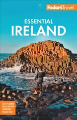 Fodor's Essential Ireland: with Belfast and Northern Ireland 5th edition kaina ir informacija | Kelionių vadovai, aprašymai | pigu.lt