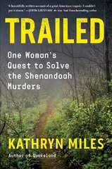 Trailed: one woman's quest to solve the shenandoah murders kaina ir informacija | Biografijos, autobiografijos, memuarai | pigu.lt