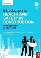 Introduction to Health and Safety in Construction: for the NEBOSH National Certificate in Construction Health and Safety 5th edition цена и информация | Книги по экономике | pigu.lt