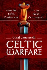 Celtic Warfare: From the Fifth Century BC to the First Century AD цена и информация | Книги по социальным наукам | pigu.lt