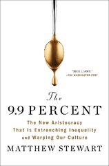 9.9 Percent: The New Aristocracy That Is Entrenching Inequality and Warping Our Culture цена и информация | Книги по социальным наукам | pigu.lt