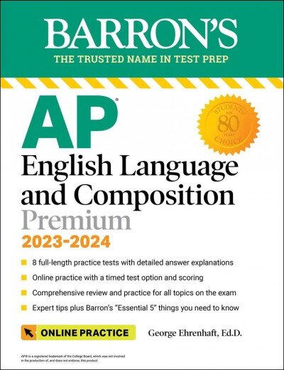 AP English Language and Composition Premium, 2023-2024: Comprehensive Review with 8 Practice Tests plus an Online Timed Test Option: With 8 Practice Tests Eleventh Edition цена и информация | Knygos paaugliams ir jaunimui | pigu.lt