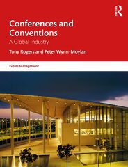 Conferences and Conventions: A Global Industry 4th edition kaina ir informacija | Ekonomikos knygos | pigu.lt