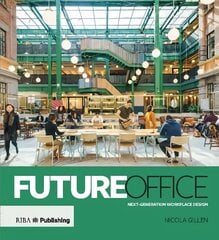 Future Office: Next-generation workplace design kaina ir informacija | Knygos apie architektūrą | pigu.lt
