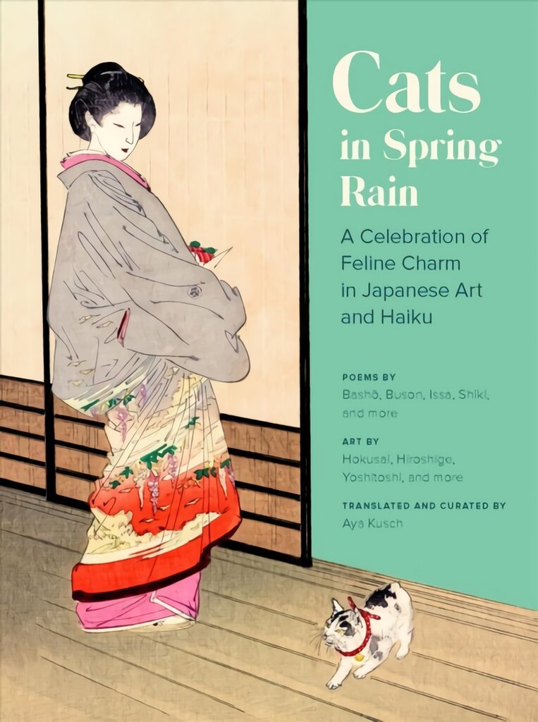 Cats in Spring Rain: A Celebration of Feline Charm in Japanese Art and Haiku kaina ir informacija | Knygos apie meną | pigu.lt