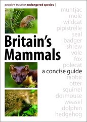 Britain's Mammals: A Concise Guide цена и информация | Книги о питании и здоровом образе жизни | pigu.lt