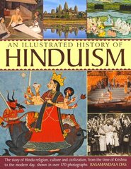 Illustrated Encyclopedia of Hinduism: The Story of Hindu Religion, Culture and Civilization, from the Time of Krishna to the Modern Day, Shown in Over 170 Photographs kaina ir informacija | Dvasinės knygos | pigu.lt