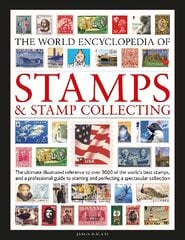Stamps and Stamp Collecting, World Encyclopedia of: The ultimate reference to over 3000 of the world's best stamps, and a professional guide to starting and perfecting a collection цена и информация | Книги об искусстве | pigu.lt