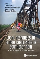 Local Responses To Global Challenges In Southeast Asia: A Transregional Studies Reader kaina ir informacija | Enciklopedijos ir žinynai | pigu.lt