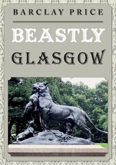 Beastly Glasgow цена и информация | Книги по социальным наукам | pigu.lt