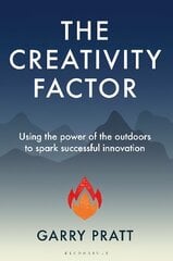 Creativity Factor: Using the power of the outdoors to spark successful innovation kaina ir informacija | Ekonomikos knygos | pigu.lt