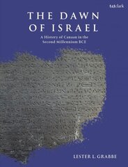 Dawn of Israel: A History of Canaan in the Second Millennium BCE kaina ir informacija | Dvasinės knygos | pigu.lt