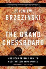 Grand Chessboard: American Primacy and Its Geostrategic Imperatives 2nd edition цена и информация | Книги по социальным наукам | pigu.lt