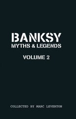 Banksy Myths and Legends Volume II: A Further Collection of the Unbelievable and the Incredible, v. 2 цена и информация | Книги об искусстве | pigu.lt