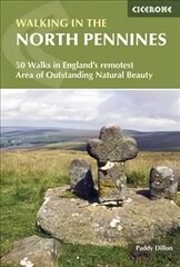 Walking in the North Pennines: 50 Walks in England's remotest Area of Outstanding Natural Beauty 3rd Revised edition цена и информация | Книги о питании и здоровом образе жизни | pigu.lt