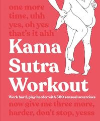 Kama Sutra Workout New Edition: Work Hard, Play Harder with 300 Sensual Sexercises 2nd edition kaina ir informacija | Saviugdos knygos | pigu.lt