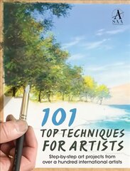 101 Top Techniques for Artists: Step-by-step art projects from over a hundred international artists kaina ir informacija | Knygos apie sveiką gyvenseną ir mitybą | pigu.lt