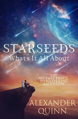 Starseeds: What's it All About?: The Fast Track to Mastering Ascension цена и информация | Самоучители | pigu.lt