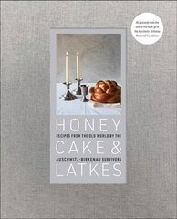 Honey Cake & Latkes: Recipes from the Old World by the Auschwitz-Birkenau Survivors Illustrated edition цена и информация | Книги по социальным наукам | pigu.lt