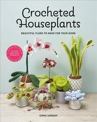 Crocheted Houseplants: Beautiful Flora to Make for Your Home цена и информация | Книги о садоводстве | pigu.lt