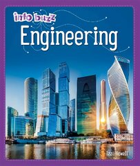 Info Buzz: S.T.E.M: Engineering Illustrated edition kaina ir informacija | Knygos paaugliams ir jaunimui | pigu.lt